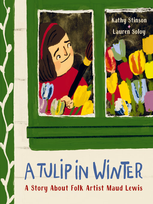 Title details for A Tulip in Winter by Kathy Stinson - Available